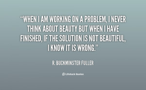 quote-R.-Buckminster-Fuller-when-i-am-working-on-a-problem-91394.png