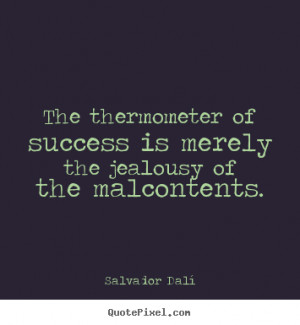 malcontents salvador dalí more success quotes love quotes life quotes ...