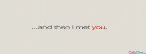 And Then I Met You Facebook Cover