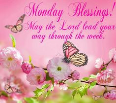 Have A Blessed Week Quotes Like. monday blessings!