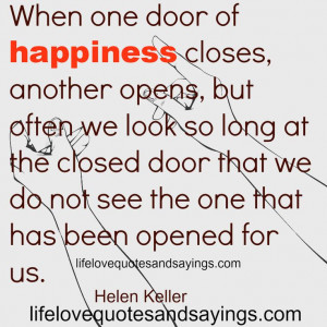 ... one door of happiness closes, another opens....
