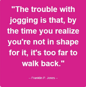 Please feel free to repin,comment and laugh. #jogging #quotes