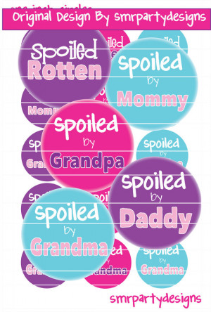 Spoiled Rotten Sayings Bottle Cap Image 1 inch circles Collage Digital ...