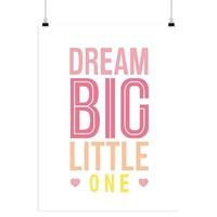 Mild Art Picture Sayings Dream Big Little One Modern Minimalist Poster ...