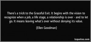There's a trick to the Graceful Exit. It begins with the vision to ...