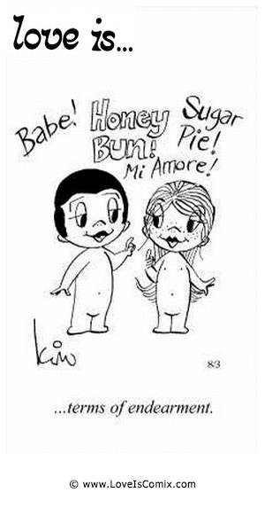 Love is... terms of endearment.