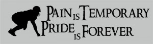 Catalog > Pain is Temporary, Pride is Forever, Vinyl Wall Art