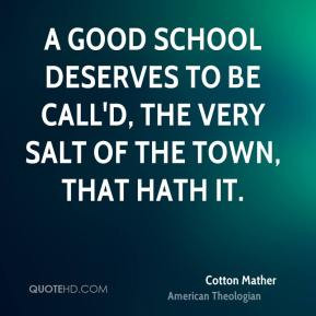 Cotton Mather - A Good School deserves to be call'd, the very Salt of ...