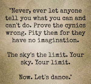 ... . The sky is the limit. Your sky. Your limit. Now. Let's dance