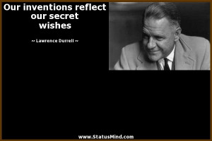 reflect our secret wishes Lawrence Durrell Quotes StatusMind