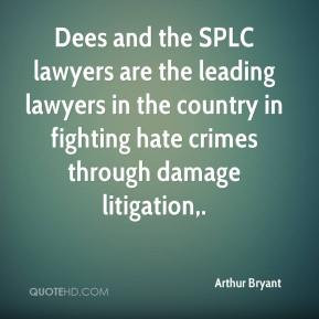 Arthur Bryant Dees and the SPLC lawyers are the leading lawyers in