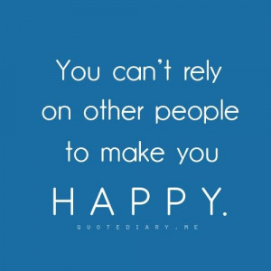 you #rely #people #happy #quote