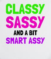 Classy Sassy And A Bit Smart Assy GIFTS