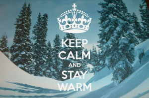 stay warm
