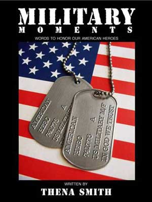 Military Moments : Words to Honor Our American Heroes
