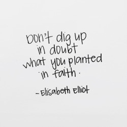 handwriting faith Famous Quotes christian quotes elisabeth elliot
