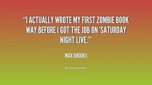 actually wrote my first zombie book way before I got the job on ...