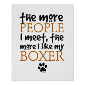 The more people I meet ... Boxer version Poster