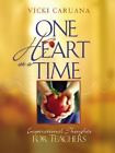 One Heart at a Time: Inspirational Thoughts for Teachers, Caruana ...
