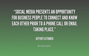 Social media presents an opportunity for business people to connect ...