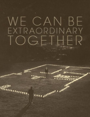 We can be extraordinary together