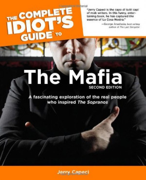 The Complete Idiot's Guide to the Mafia, Second Edition