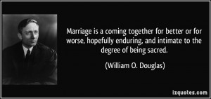 Marriage is a coming together for better or for worse, hopefully ...