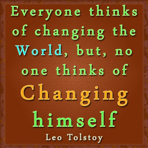 ... yourself before changing the world : Attitude Quote by Leo Tolstoy