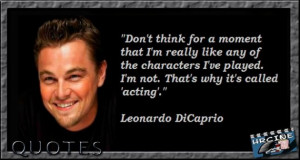 Leonardo DiCaprio Quotes. Created by HRCine (historiasyrelatos3)