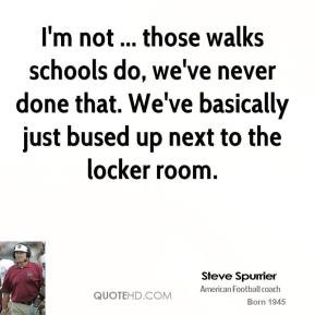 steve-spurrier-quote-im-not-those-walks-schools-do-weve-never-done-tha ...
