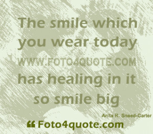 Smile quotes and images - The smile which you wear today has healing ...