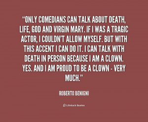 quote-Roberto-Benigni-only-comedians-can-talk-about-death-life-173105 ...