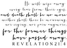 Revelation 21:4 ... He will wipe away every tear, re-set the proper ...