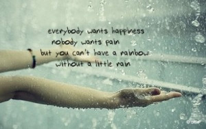 happiness, pain, quote, rain, rainbow