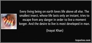 living being on earth loves life above all else. The smallest insect ...