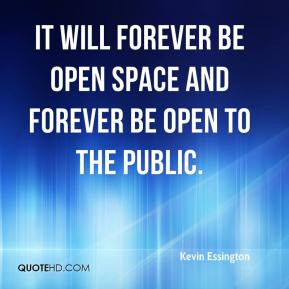 ... - It will forever be open space and forever be open to the public