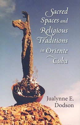... Spaces and Religious Traditions of Oriente Cuba” as Want to Read