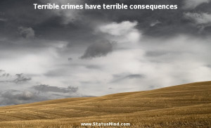 have terrible consequences - Alexander Herzen Quotes - StatusMind.com