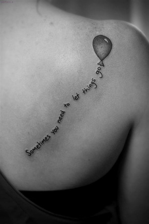 tattoo-quotes-sometimes you need to let things go