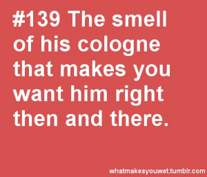 Cologne really does work wonders!