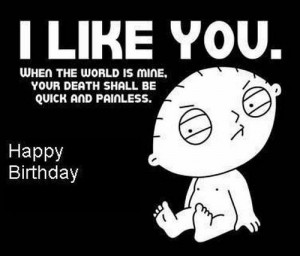 We collect these funny birthday quotes and wishes , when you want to ...