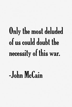 Only the most deluded of us could doubt the necessity of this war.