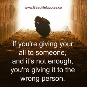 If you are giving your all to someone
