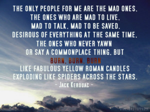 Jack Kerouac Quotes Mad Ones The mad ones quote by jack