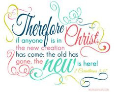 Corinthians 5:17 - Therefore if anyone is in Christ, the new ...