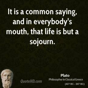 It is a common saying, and in everybody's mouth, that life is but a ...