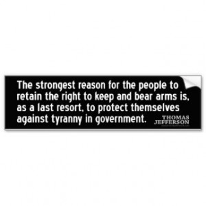 Jefferson: The strongest reason for the people... Car Bumper Sticker