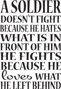 Military/Soldier Wall Sayings-A Soldier Doesn't Fight Wall Quote ...