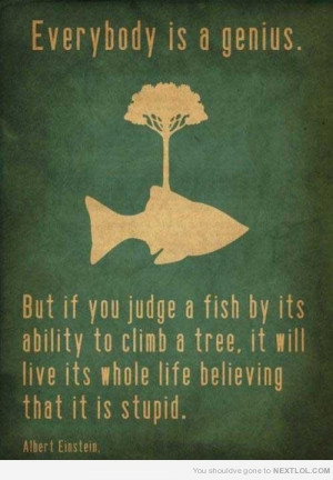 Albert Einstein on judging fish... quotes, quote, albert einstein ...