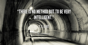quote-T.-S.-Eliot-there-is-no-method-but-to-be-39454.png